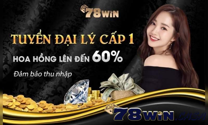 Làm đại lý 78win cơ hội nhận tiền thưởng cực kỳ khủng 
